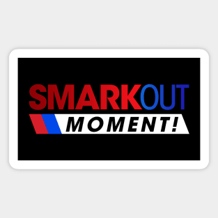 Smark Out Moment (Superstar Shake-Up) Magnet